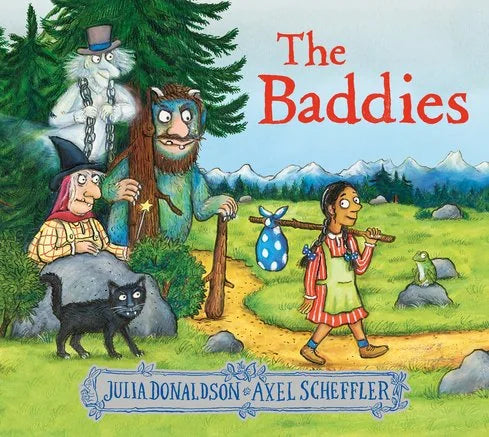 Cover of The Baddies children’s book by Julia Donaldson and Axel Scheffler showing the witch, troll, ghost and brave girl