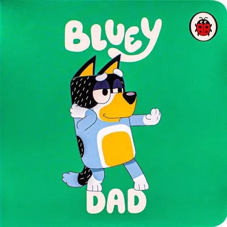 Cover of Bluey Dad Ladybird board book with Bluey’s dad Bandit on green background – Ireland