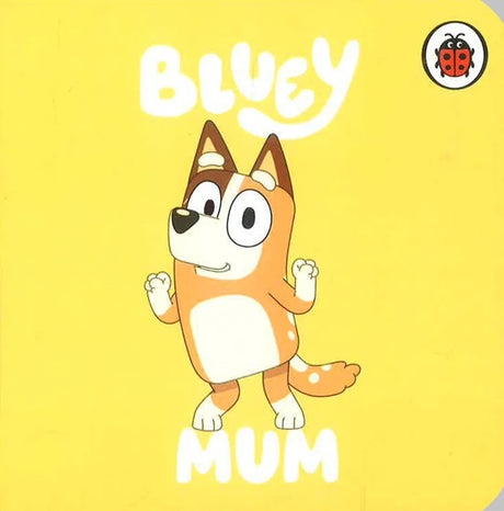 Bluey Mum Ladybird board book cover with Bluey’s mum on yellow background – Ireland