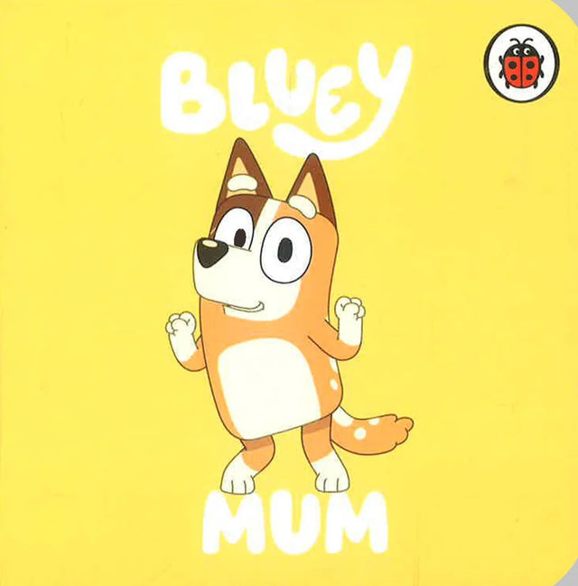 Bluey Mum Ladybird board book cover with Bluey’s mum on yellow background – Ireland