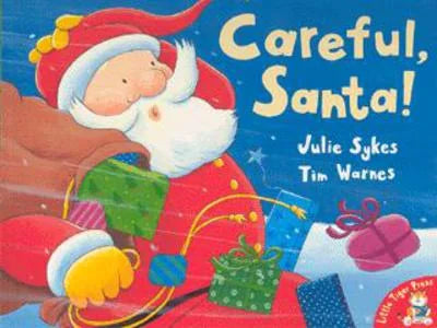 Front cover of Careful Santa storybook by Julie Sykes and Tim Warnes with Santa flying over snowy rooftops