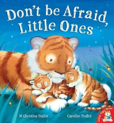 Don’t Be Afraid, Little Ones front cover showing a mother tiger with two cubs