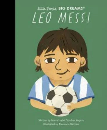 Little People, BIG DREAMS: Leo Messi