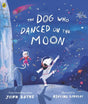 The Dog Who Danced on the Moon book cover by John Boyne with dancing dog and boy astronaut in space in Ireland