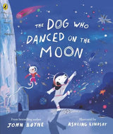 The Dog Who Danced on the Moon storybook showing space adventure with boy and dog by John Boyne in Ireland