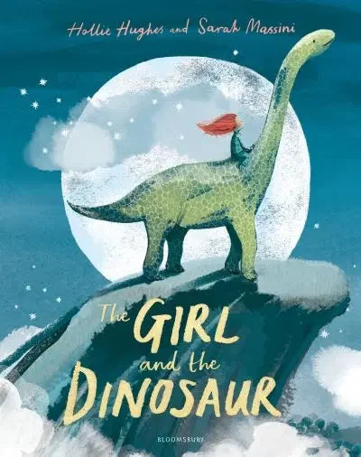 Cover of The Girl and the Dinosaur by Hollie Hughes and Sarah Massini showing a girl with red hair standing on a green dinosaur under a full moon
